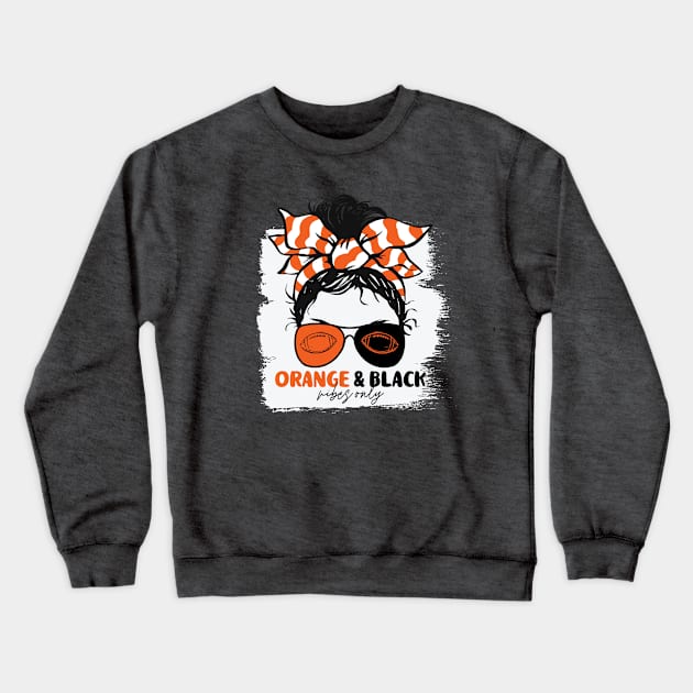 Orange and Black Vibes Only Football Mom Messy Hair Gameday Crewneck Sweatshirt by SLAG_Creative